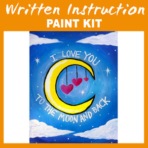 I Love You To The Moon & Back Paint at Home Kit With Written Instructions